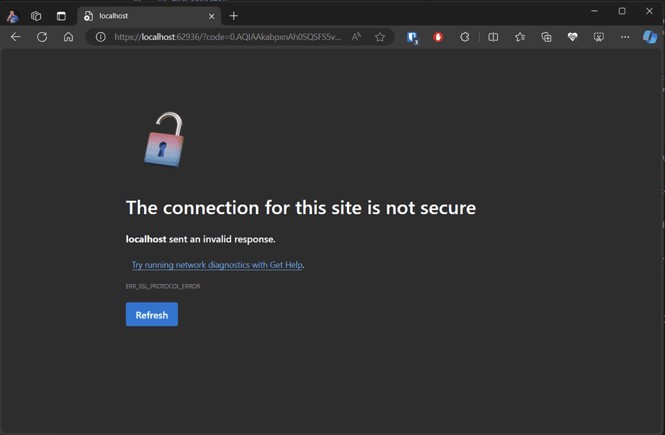 The connection for this site is not secure localhost sent an invalid response. Try running network diagnostics with Get Help. ERR_SSL_PROTOCOL_ERROR
